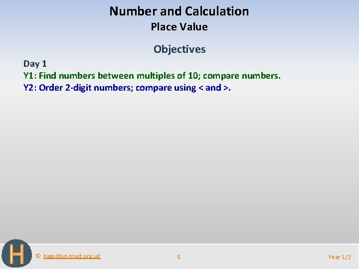 Number and Calculation Place Value Objectives Day 1 Y 1: Find numbers between multiples