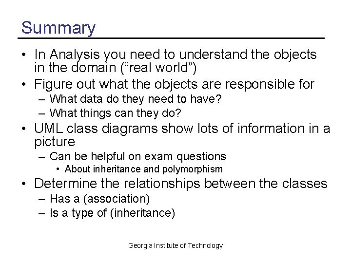 Summary • In Analysis you need to understand the objects in the domain (“real