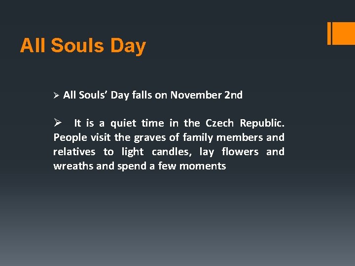 All Souls Day Ø All Souls’ Day falls on November 2 nd Ø It