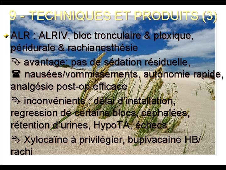 9 - TECHNIQUES ET PRODUITS (3) ALR : ALRIV, bloc tronculaire & plexique, péridurale