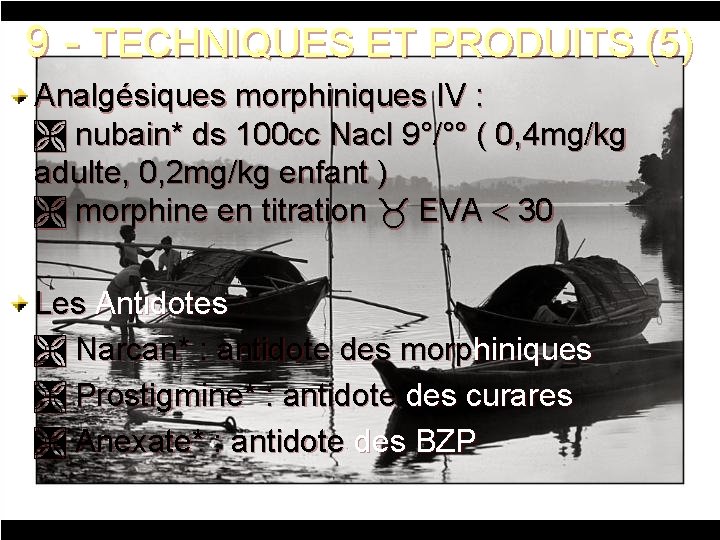 9 - TECHNIQUES ET PRODUITS (5) Analgésiques morphiniques IV : nubain* ds 100 cc