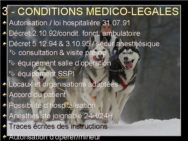 3 - CONDITIONS MEDICO-LEGALES Autorisation / loi hospitalière 31. 07. 91 Décret 2. 10.