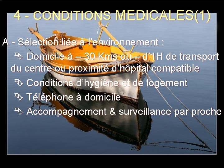 4 - CONDITIONS MEDICALES(1) A - Sélection liée à l’environnement : Domicile à –