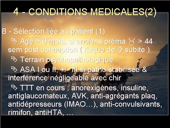 4 - CONDITIONS MEDICALES(2) B - Sélection liée au patient (1) Age > 6