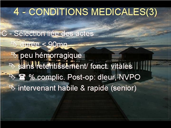 4 - CONDITIONS MEDICALES(3) C - Sélection liée des actes durée < 90 mn