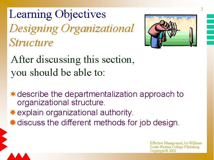 3 Learning Objectives Designing Organizational Structure After discussing this section, you should be able