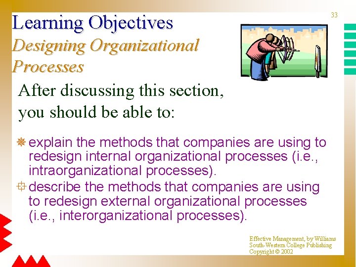 33 Learning Objectives Designing Organizational Processes After discussing this section, you should be able