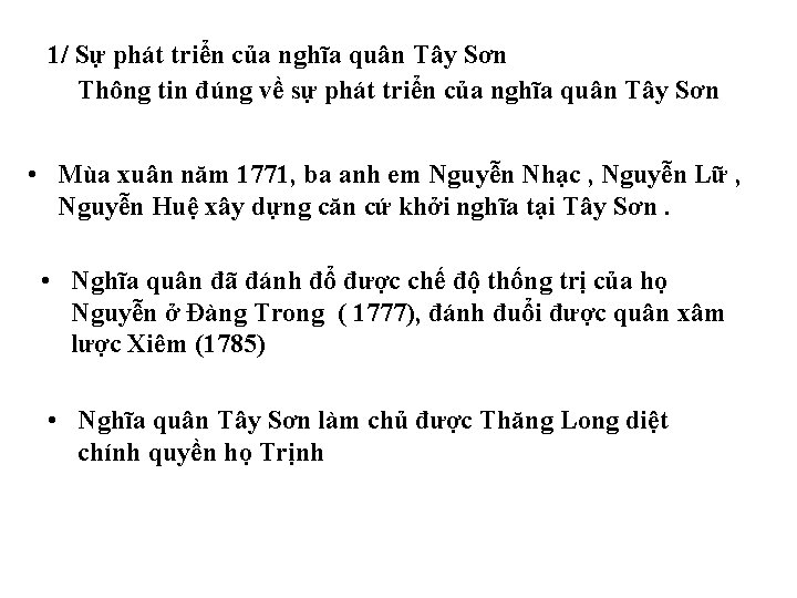 1/ Sự phát triển của nghĩa quân Tây Sơn Thông tin đúng về sự