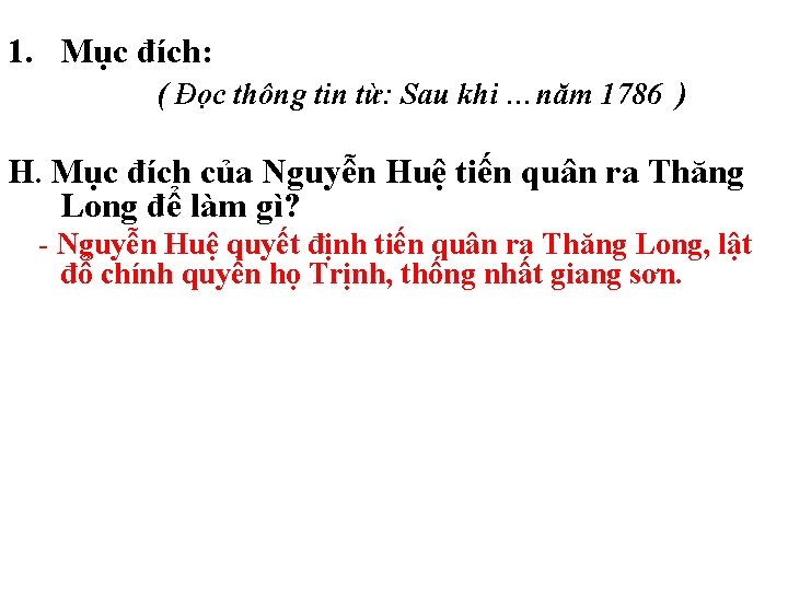 1. Mục đích: ( Đọc thông tin từ: Sau khi …năm 1786 ) H.