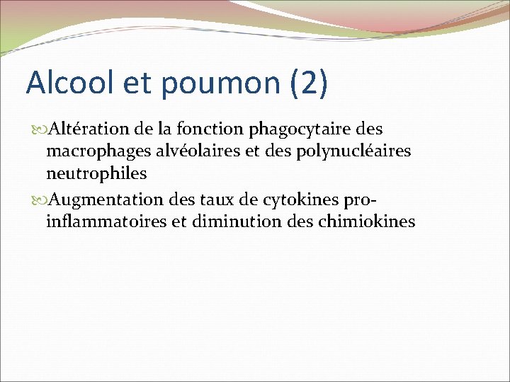 Alcool et poumon (2) Altération de la fonction phagocytaire des macrophages alvéolaires et des