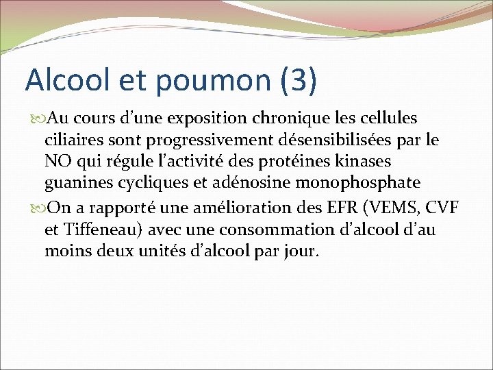 Alcool et poumon (3) Au cours d’une exposition chronique les cellules ciliaires sont progressivement