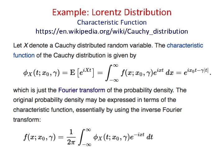 Example: Lorentz Distribution Characteristic Function https: //en. wikipedia. org/wiki/Cauchy_distribution 