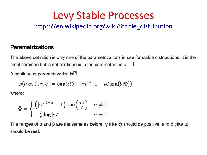 Levy Stable Processes https: //en. wikipedia. org/wiki/Stable_distribution 
