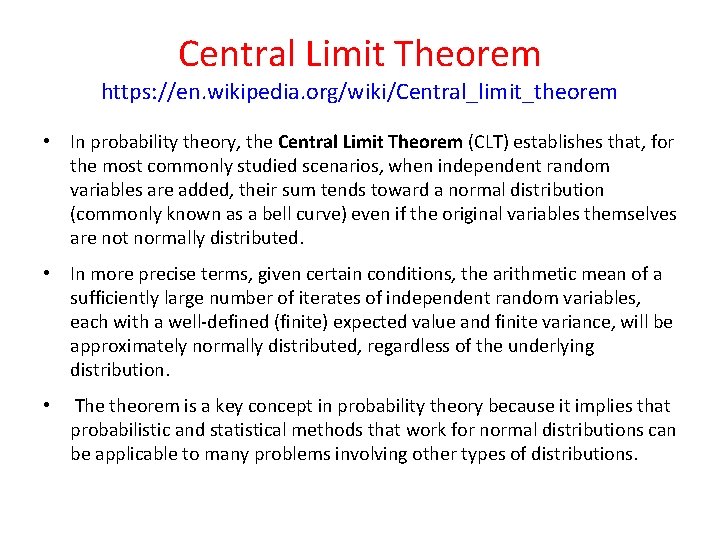 Central Limit Theorem https: //en. wikipedia. org/wiki/Central_limit_theorem • In probability theory, the Central Limit