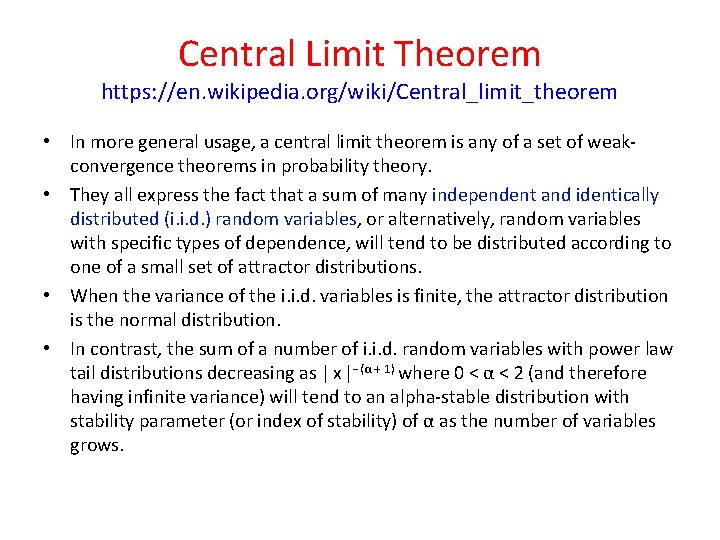 Central Limit Theorem https: //en. wikipedia. org/wiki/Central_limit_theorem • In more general usage, a central