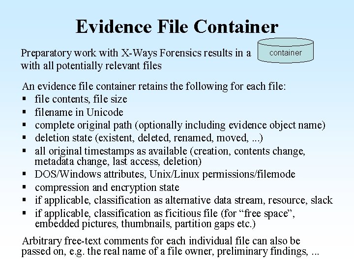 Evidence File Container Preparatory work with X-Ways Forensics results in a with all potentially