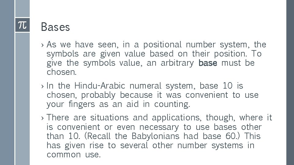 Bases › As we have seen, in a positional number system, the symbols are