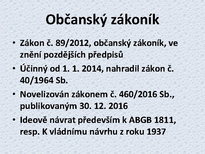 Občanský zákoník • Zákon č. 89/2012, občanský zákoník, ve znění pozdějších předpisů • Účinný