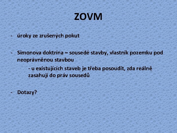 ZOVM - úroky ze zrušených pokut - Simonova doktrína – sousedé stavby, vlastník pozemku