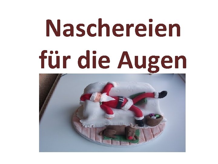 Naschereien für die Augen 