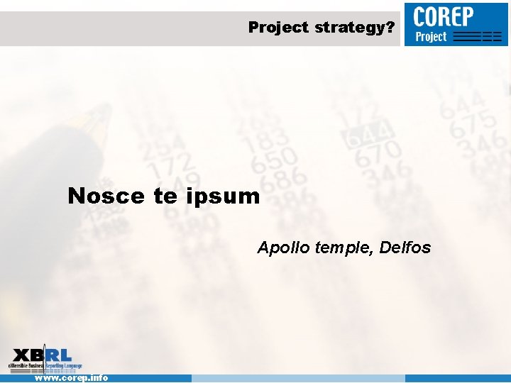 Project strategy? Nosce te ipsum Apollo temple, Delfos www. corep. info 