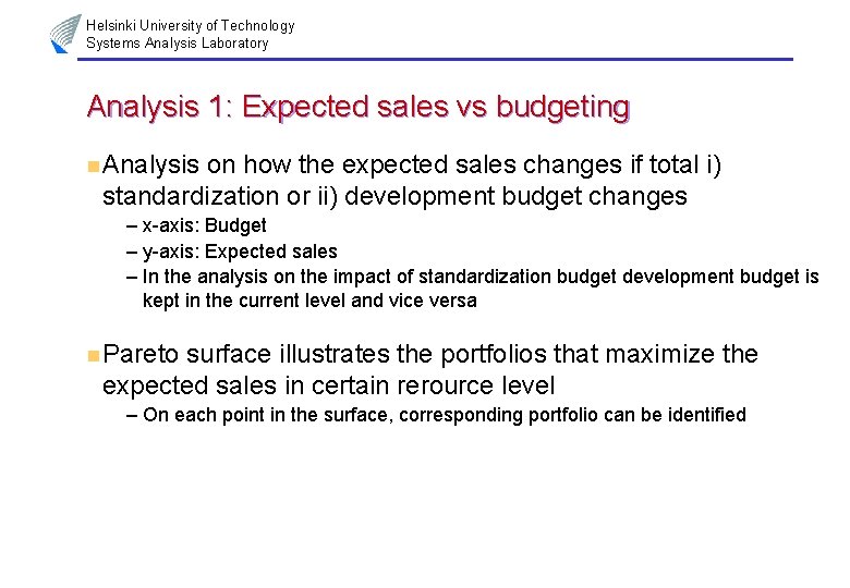 Helsinki University of Technology Systems Analysis Laboratory Analysis 1: Expected sales vs budgeting n