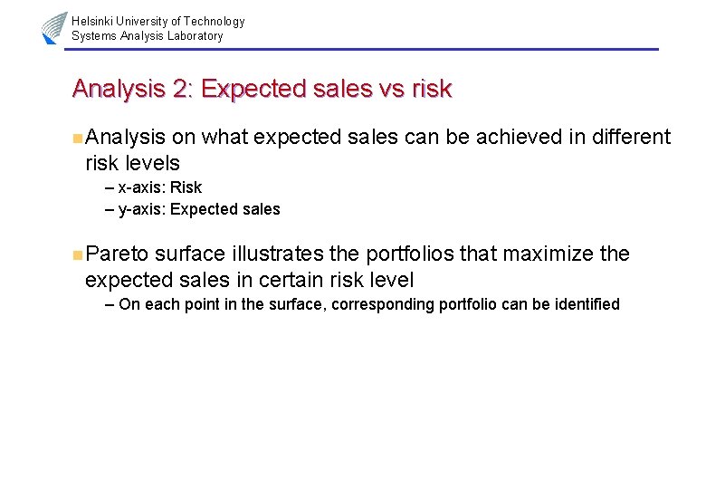 Helsinki University of Technology Systems Analysis Laboratory Analysis 2: Expected sales vs risk n