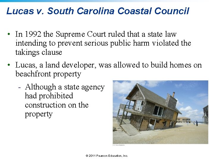 Lucas v. South Carolina Coastal Council • In 1992 the Supreme Court ruled that