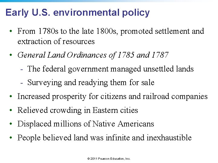 Early U. S. environmental policy • From 1780 s to the late 1800 s,