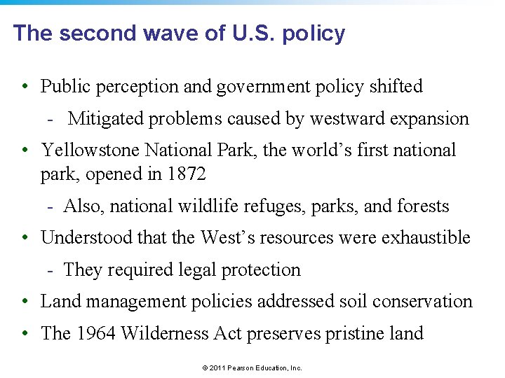 The second wave of U. S. policy • Public perception and government policy shifted