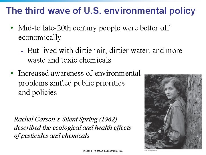 The third wave of U. S. environmental policy • Mid-to late-20 th century people