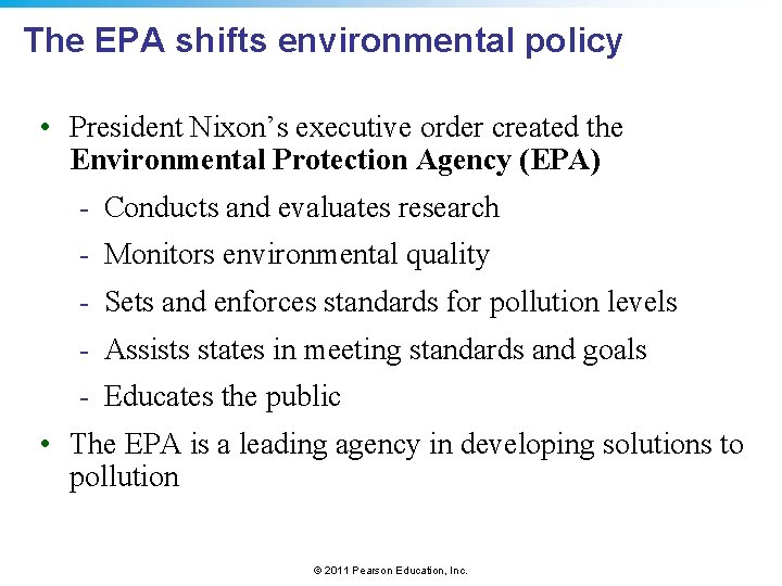 The EPA shifts environmental policy • President Nixon’s executive order created the Environmental Protection