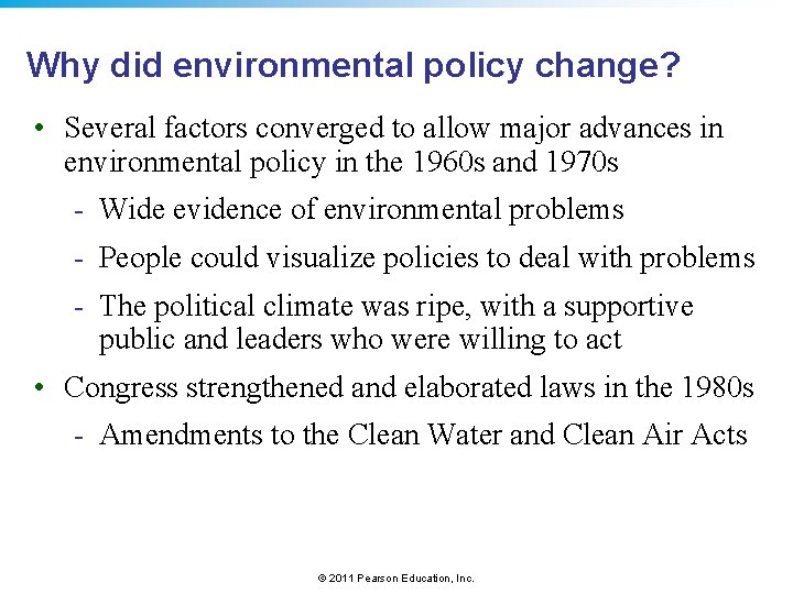 Why did environmental policy change? • Several factors converged to allow major advances in