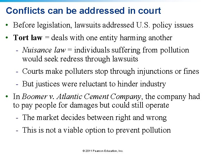 Conflicts can be addressed in court • Before legislation, lawsuits addressed U. S. policy