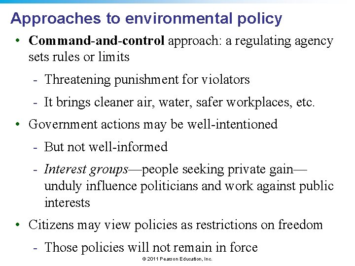 Approaches to environmental policy • Command-control approach: a regulating agency sets rules or limits