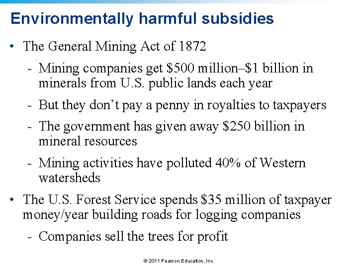 Environmentally harmful subsidies • The General Mining Act of 1872 - Mining companies get