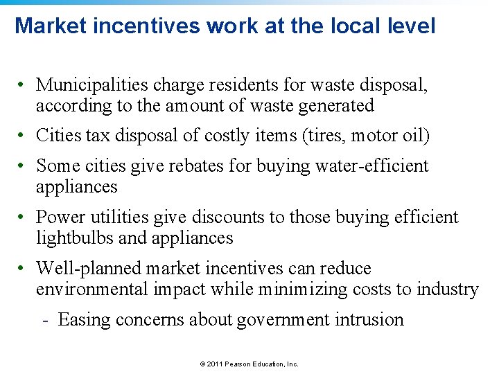 Market incentives work at the local level • Municipalities charge residents for waste disposal,