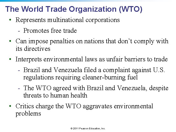 The World Trade Organization (WTO) • Represents multinational corporations - Promotes free trade •