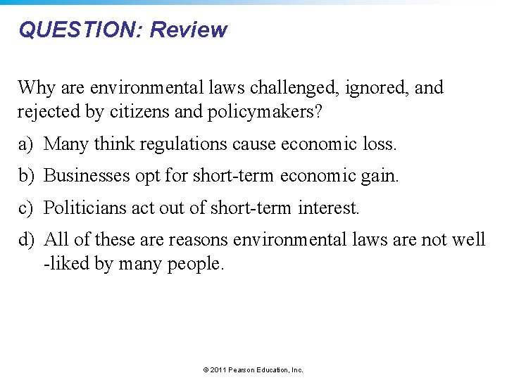 QUESTION: Review Why are environmental laws challenged, ignored, and rejected by citizens and policymakers?
