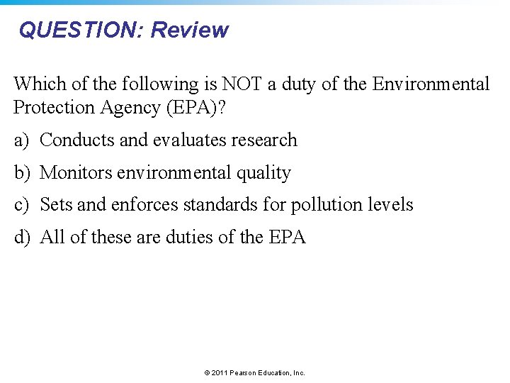 QUESTION: Review Which of the following is NOT a duty of the Environmental Protection