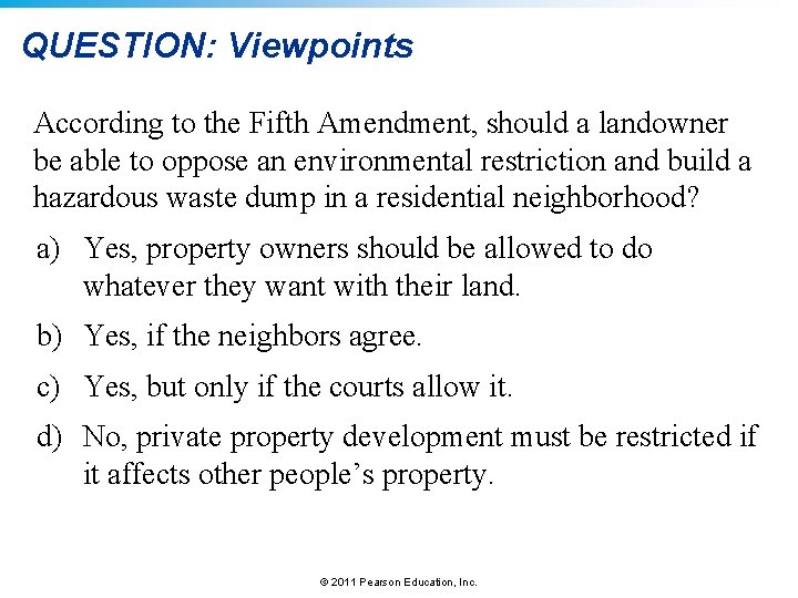 QUESTION: Viewpoints According to the Fifth Amendment, should a landowner be able to oppose