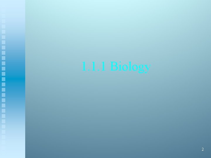 1. 1. 1 Biology 2 