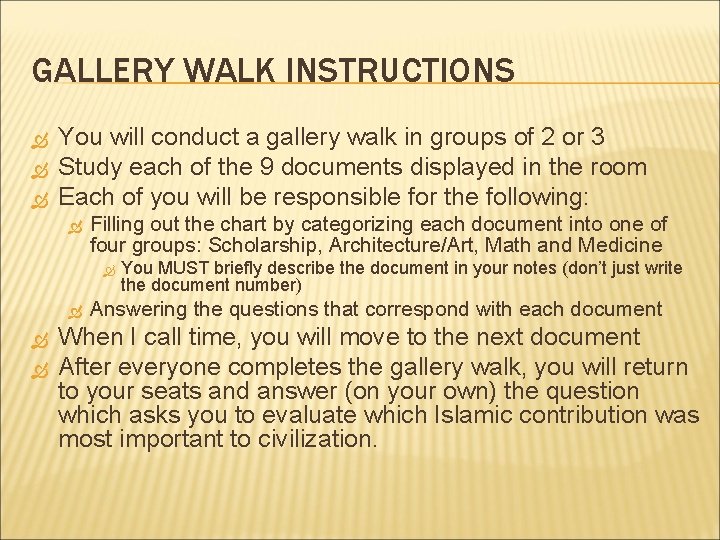 GALLERY WALK INSTRUCTIONS You will conduct a gallery walk in groups of 2 or
