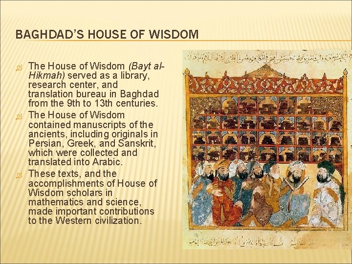 BAGHDAD’S HOUSE OF WISDOM The House of Wisdom (Bayt al. Hikmah) served as a