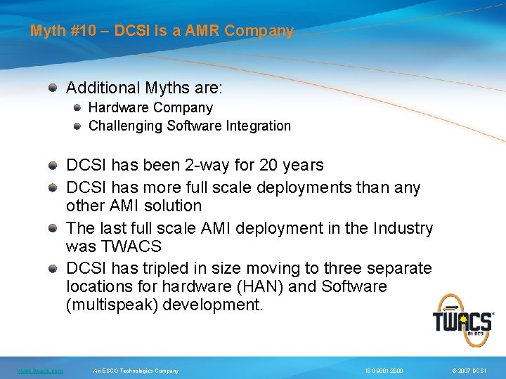 Myth #10 – DCSI is a AMR Company Additional Myths are: Hardware Company Challenging
