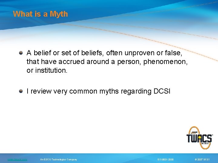 What is a Myth A belief or set of beliefs, often unproven or false,