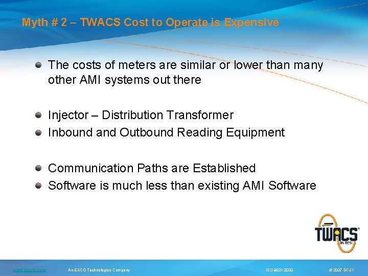 Myth # 2 – TWACS Cost to Operate is Expensive The costs of meters