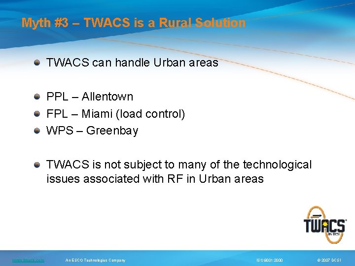 Myth #3 – TWACS is a Rural Solution TWACS can handle Urban areas PPL