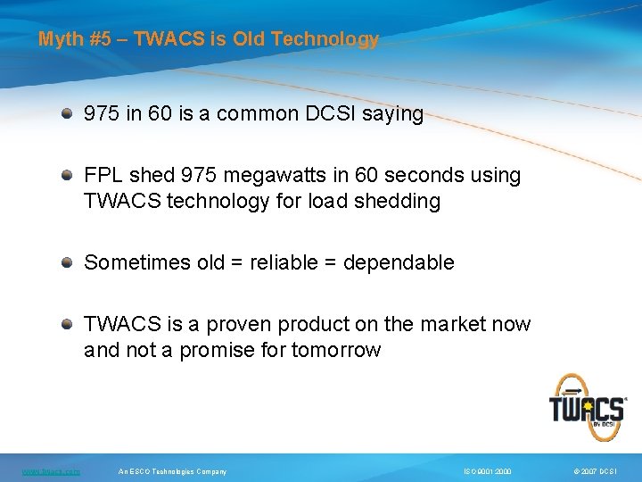 Myth #5 – TWACS is Old Technology 975 in 60 is a common DCSI