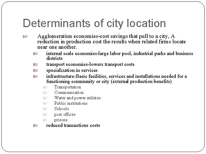 Determinants of city location Agglomeration economies-cost savings that pull to a city, A reduction